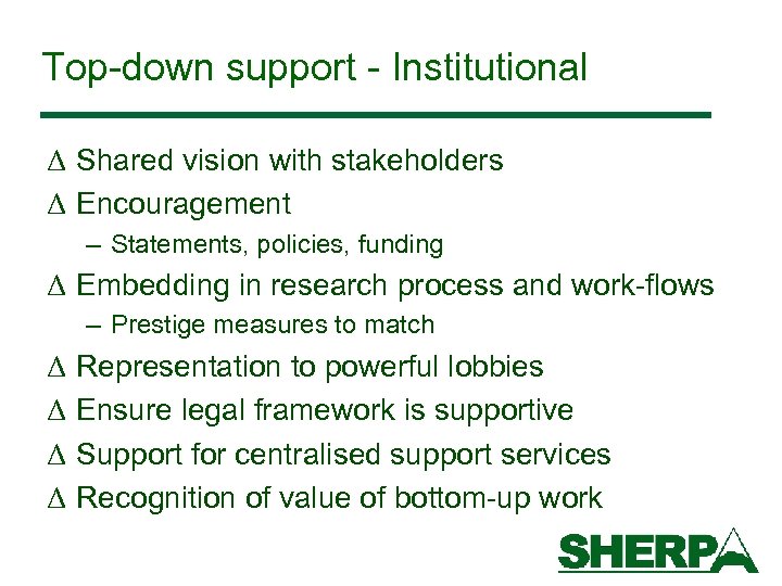 Top-down support - Institutional Δ Shared vision with stakeholders Δ Encouragement – Statements, policies,