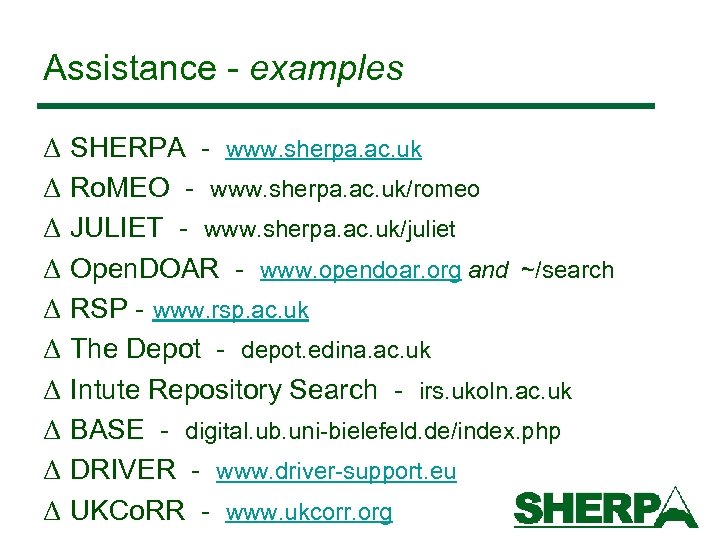 Assistance - examples Δ Δ Δ Δ Δ SHERPA - www. sherpa. ac. uk