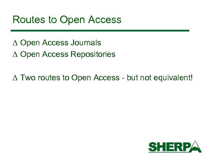 Routes to Open Access Δ Open Access Journals Δ Open Access Repositories Δ Two