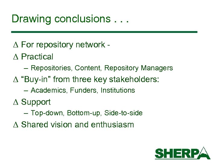 Drawing conclusions. . . Δ For repository network Δ Practical – Repositories, Content, Repository