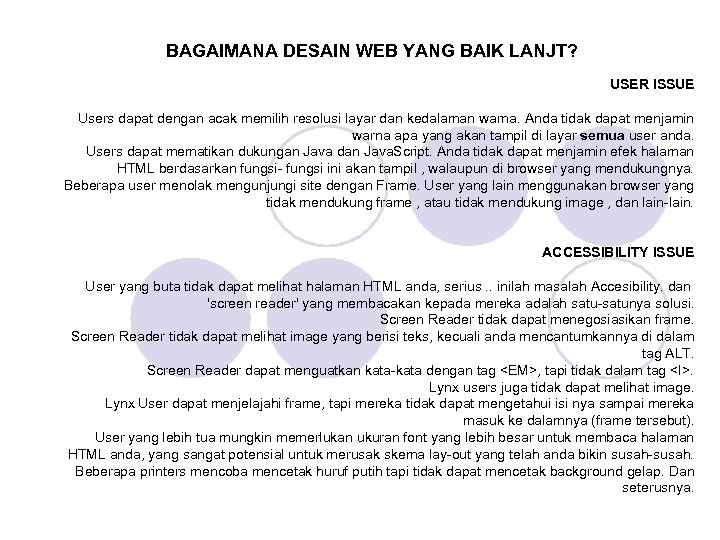 BAGAIMANA DESAIN WEB YANG BAIK LANJT? USER ISSUE Users dapat dengan acak memilih resolusi