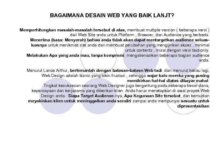 BAGAIMANA DESAIN WEB YANG BAIK LANJT? Memperhitungkan masalah-masalah tersebut di atas, membuat multiple version