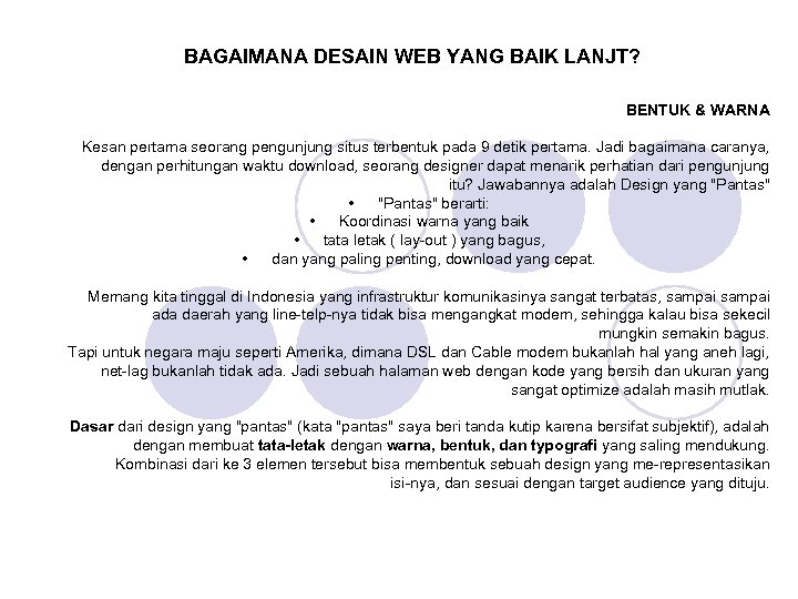 BAGAIMANA DESAIN WEB YANG BAIK LANJT? BENTUK & WARNA Kesan pertama seorang pengunjung situs