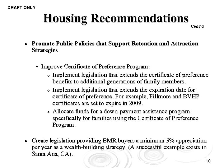 DRAFT ONLY Housing Recommendations l Cont’d Promote Public Policies that Support Retention and Attraction
