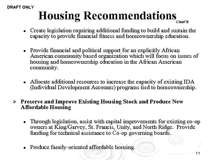 DRAFT ONLY Housing Recommendations Cont’d l l l Ø Create legislation requiring additional funding