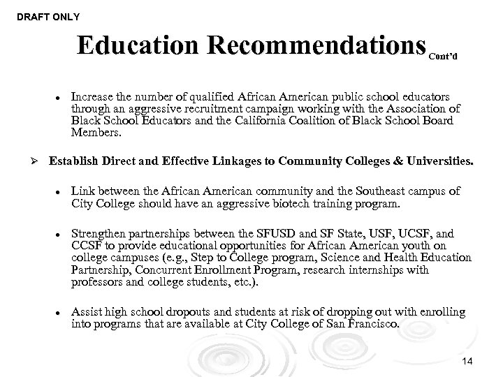 DRAFT ONLY Education Recommendations l Ø Cont’d Increase the number of qualified African American