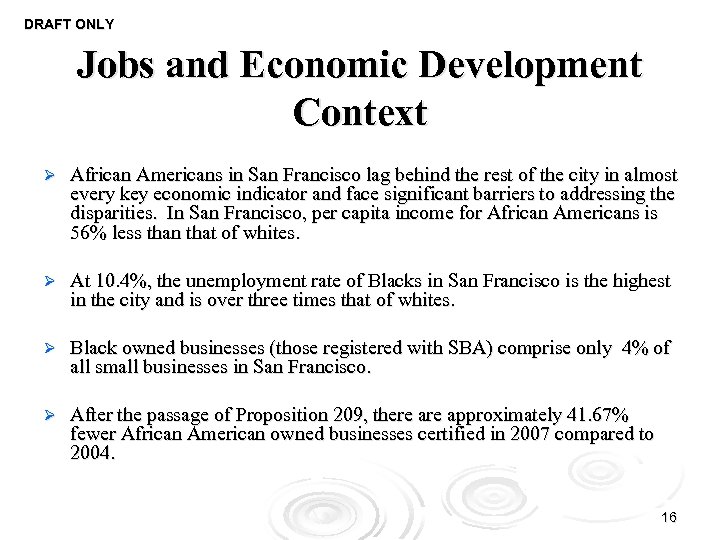 DRAFT ONLY Jobs and Economic Development Context Ø African Americans in San Francisco lag