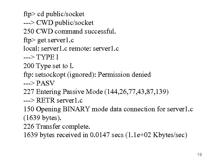 ftp> cd public/socket ---> CWD public/socket 250 CWD command successful. ftp> get server 1.