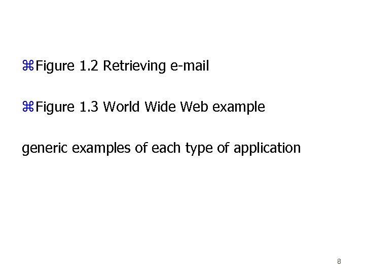 z Figure 1. 2 Retrieving e-mail z Figure 1. 3 World Wide Web example