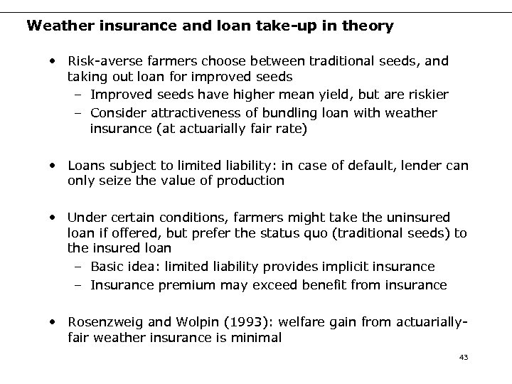 Weather insurance and loan take-up in theory • Risk-averse farmers choose between traditional seeds,