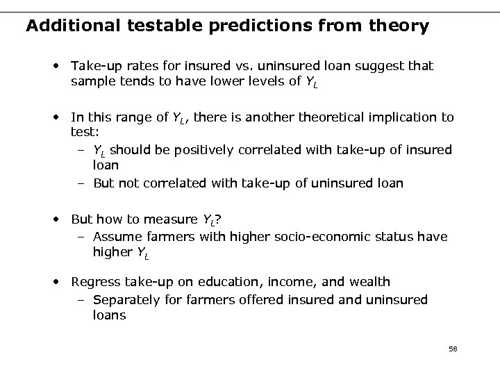 Additional testable predictions from theory • Take-up rates for insured vs. uninsured loan suggest