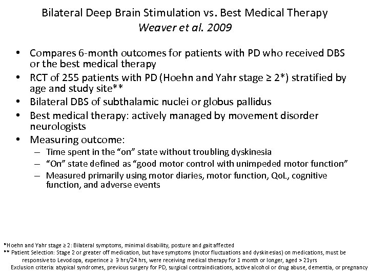 Bilateral Deep Brain Stimulation vs. Best Medical Therapy Weaver et al. 2009 • Compares