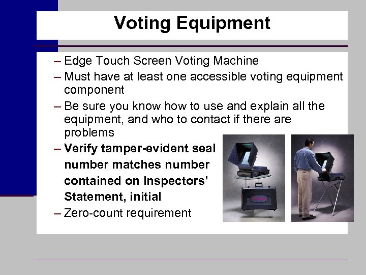 Voting Equipment – Edge Touch Screen Voting Machine – Must have at least one