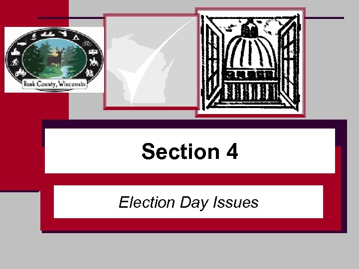 Section 4 Election Day Issues 