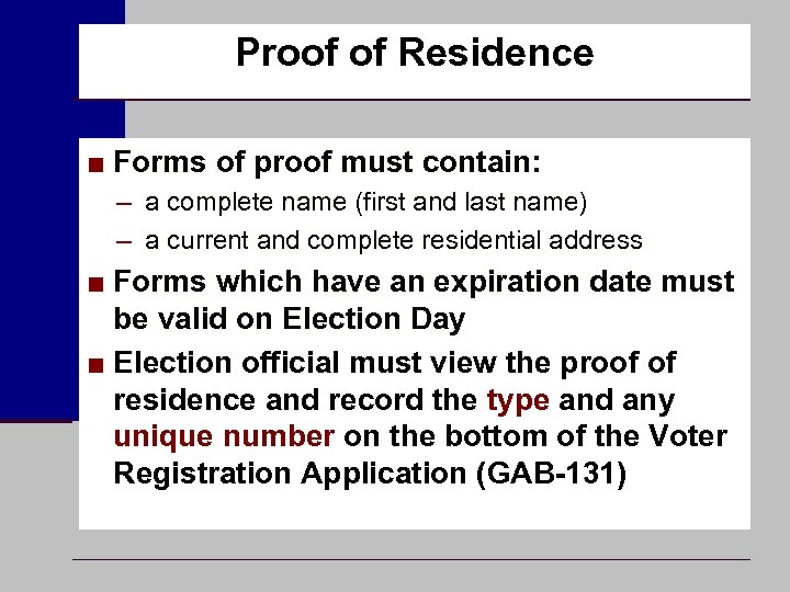 Proof of Residence ■ Forms of proof must contain: – a complete name (first