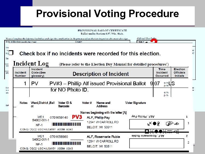 Provisional Voting Procedure 1. Voter fills out Provisional Voting Certificate Envelope (GAB-123) in the