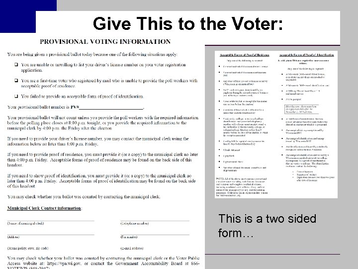 Give This to the Voter: This is a two sided form… 