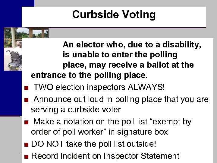 Curbside Voting An elector who, due to a disability, is unable to enter the