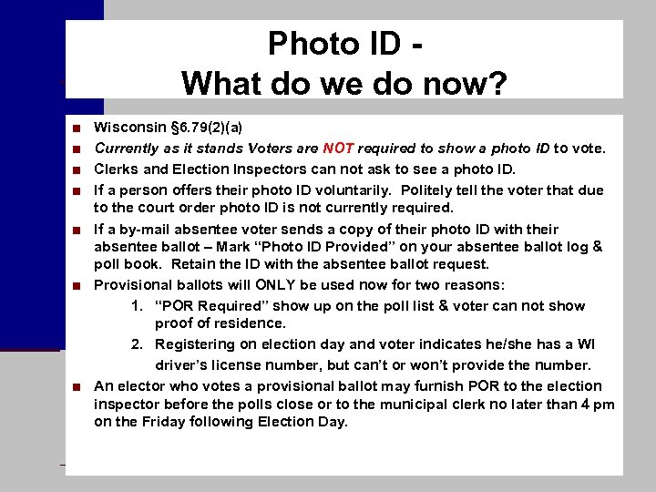 Photo ID - What do we do now? ■ ■ Wisconsin § 6. 79(2)(a)