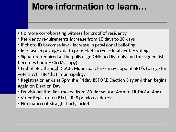 More information to learn… • No more corroborating witness for proof of residency •