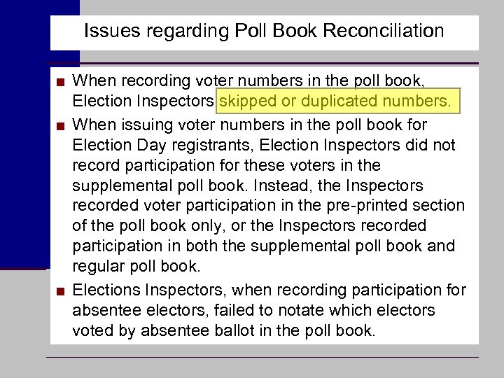 Issues regarding Poll Book Reconciliation ■ When recording voter numbers in the poll book,