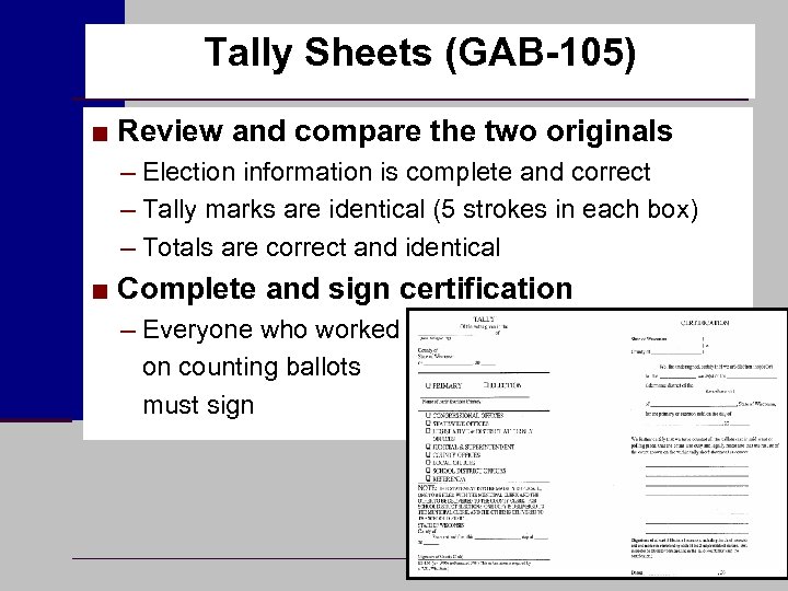 Tally Sheets (GAB-105) ■ Review and compare the two originals – Election information is