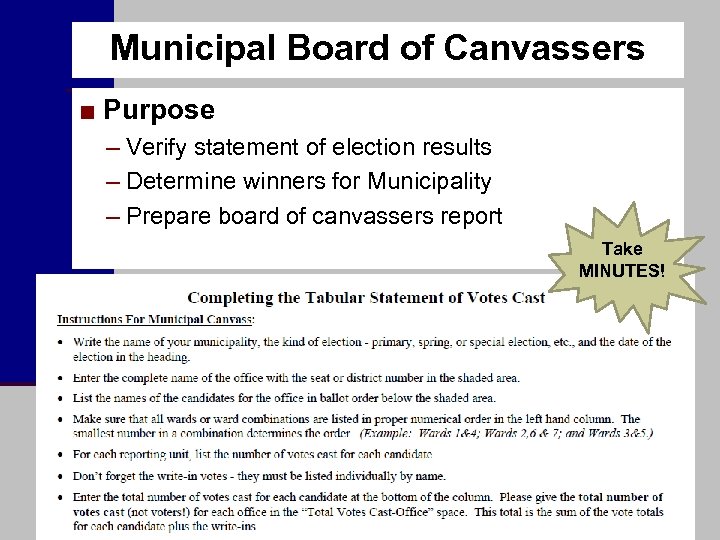 Municipal Board of Canvassers ■ Purpose – Verify statement of election results – Determine