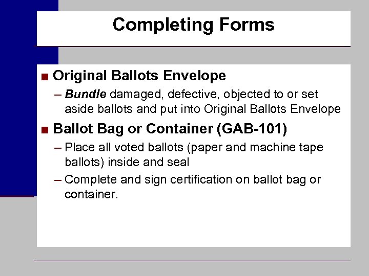 Completing Forms ■ Original Ballots Envelope – Bundle damaged, defective, objected to or set