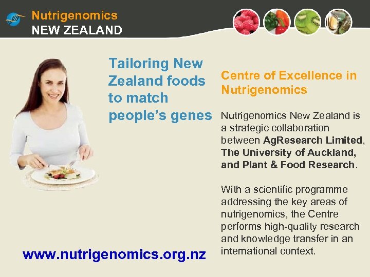 Nutrigenomics NEW ZEALAND Tailoring New Zealand foods Centre of Excellence in Nutrigenomics to match