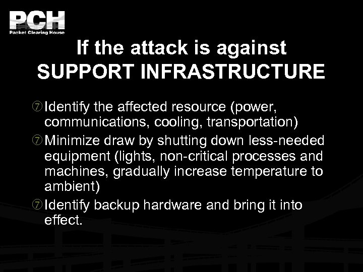 If the attack is against SUPPORT INFRASTRUCTURE Identify the affected resource (power, communications, cooling,