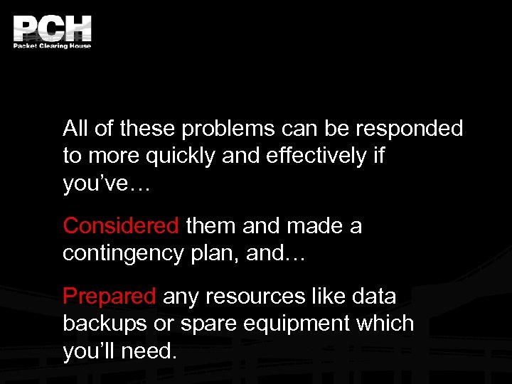 All of these problems can be responded to more quickly and effectively if you’ve…