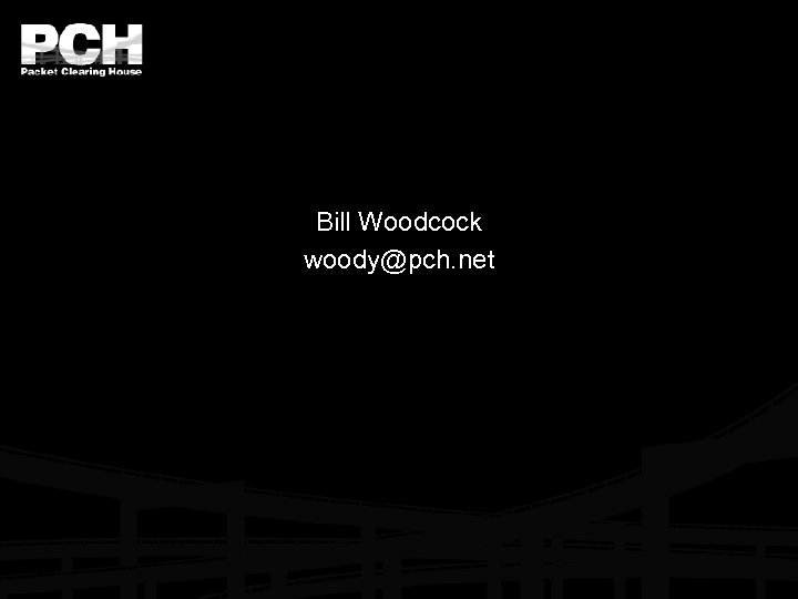 Bill Woodcock woody@pch. net 
