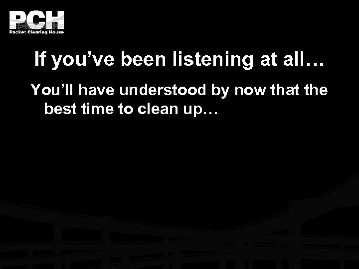 If you’ve been listening at all… You’ll have understood by now that the best