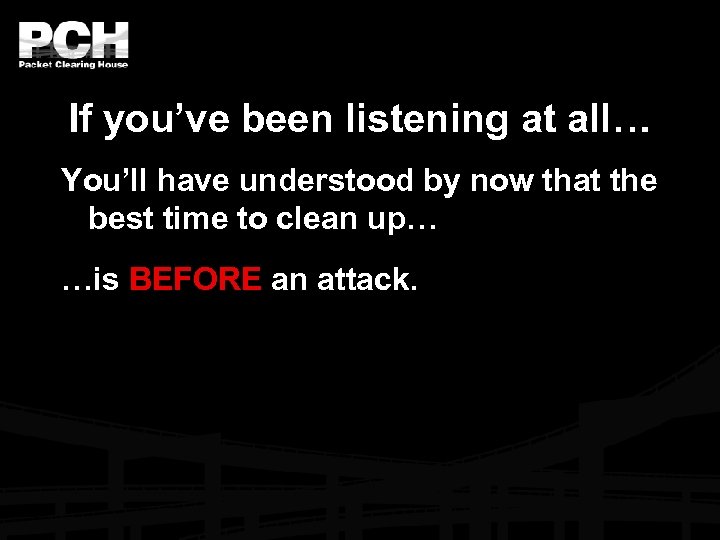 If you’ve been listening at all… You’ll have understood by now that the best