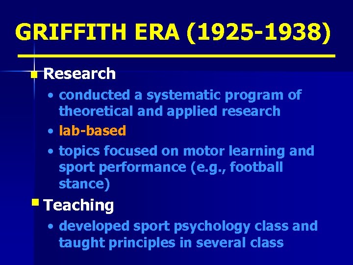 GRIFFITH ERA (1925 -1938) n Research • conducted a systematic program of theoretical and