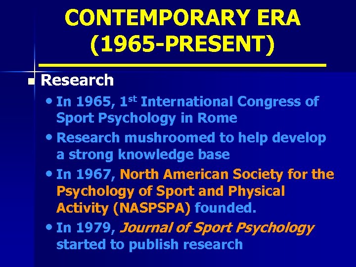 CONTEMPORARY ERA (1965 -PRESENT) n Research • In 1965, 1 st International Congress of