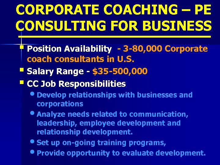 CORPORATE COACHING – PE CONSULTING FOR BUSINESS § Position Availability - 3 -80, 000