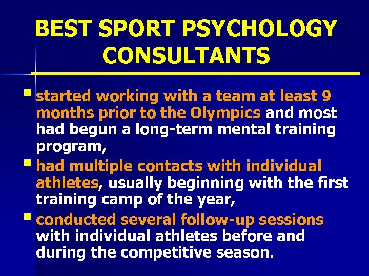 BEST SPORT PSYCHOLOGY CONSULTANTS § started working with a team at least 9 months