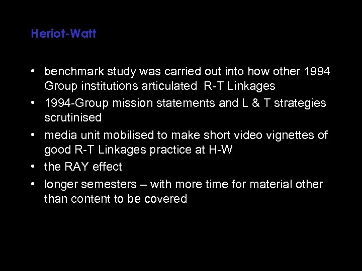 Heriot-Watt • benchmark study was carried out into how other 1994 Group institutions articulated