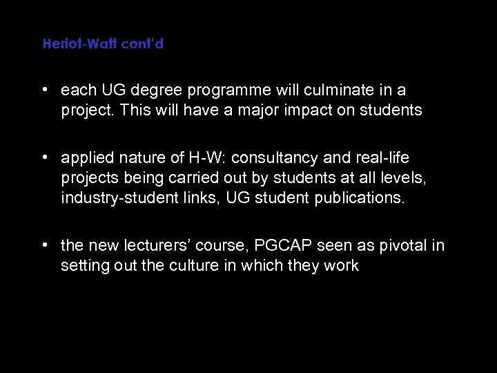 Heriot-Watt cont’d • each UG degree programme will culminate in a project. This will