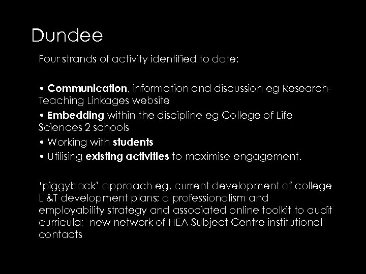 Dundee Four strands of activity identified to date: • Communication, information and discussion eg