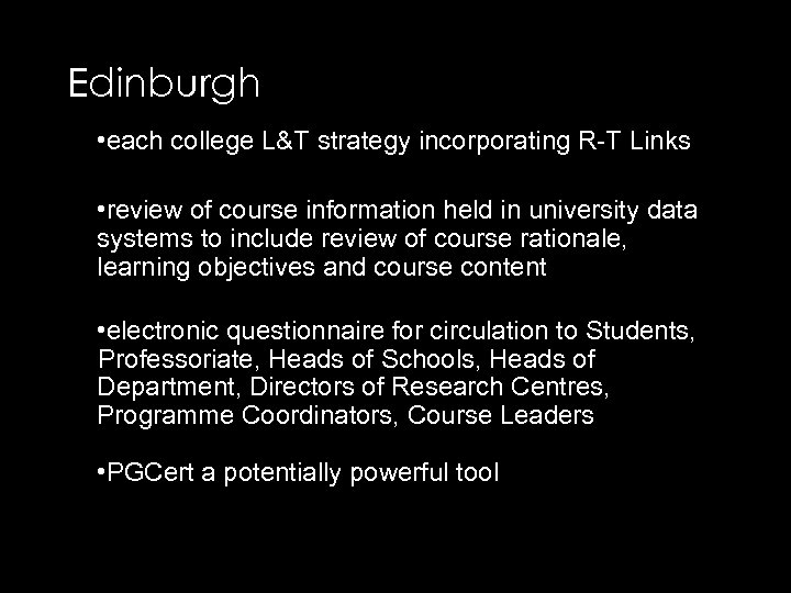 Edinburgh • each college L&T strategy incorporating R-T Links • review of course information