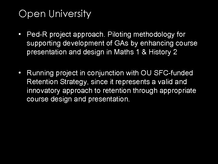Open University • Ped-R project approach. Piloting methodology for supporting development of GAs by