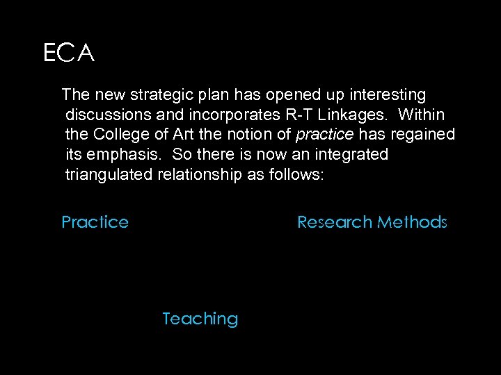ECA The new strategic plan has opened up interesting discussions and incorporates R-T Linkages.