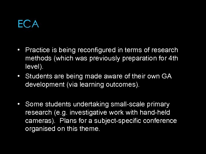 ECA • Practice is being reconfigured in terms of research methods (which was previously