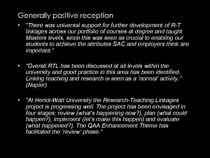 Generally positive reception • “There was universal support for further development of R-T linkages