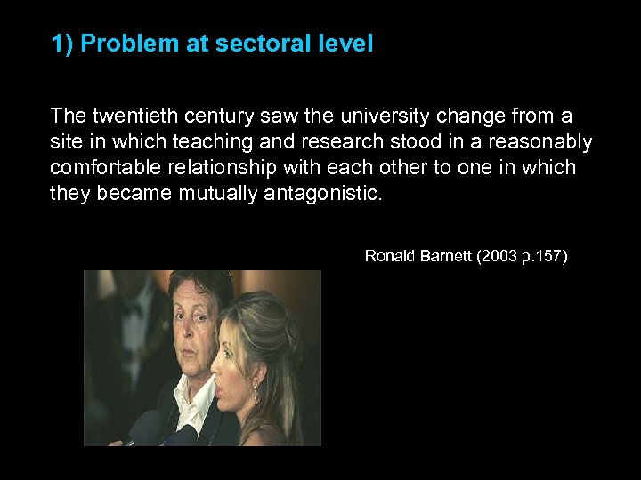 1) Problem at sectoral level The twentieth century saw the university change from a