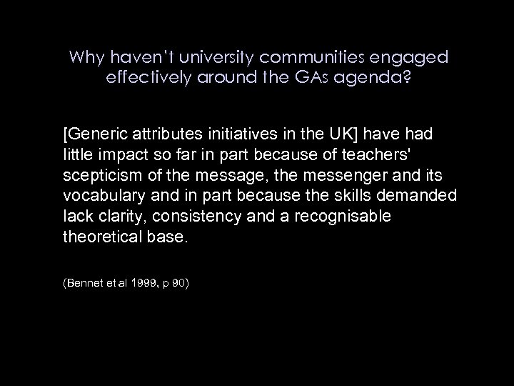Why haven’t university communities engaged effectively around the GAs agenda? [Generic attributes initiatives in