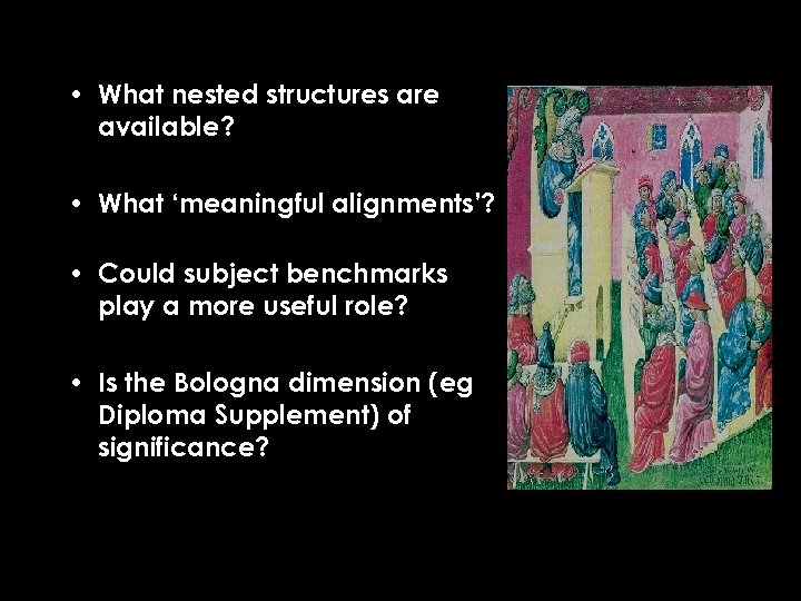  • What nested structures are available? • What ‘meaningful alignments’? • Could subject