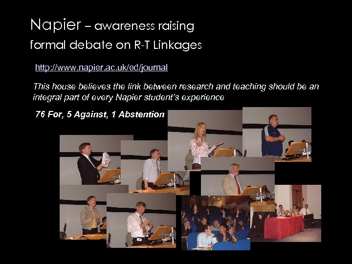 Napier – awareness raising formal debate on R-T Linkages http: //www. napier. ac. uk/ed/journal